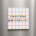 Todays Menu: Whatever Left