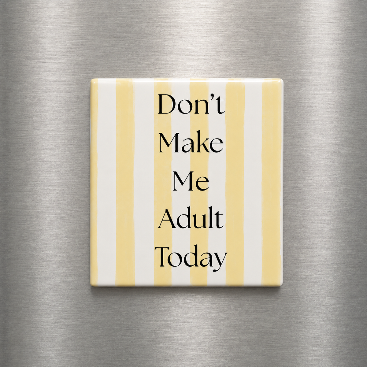Don't Make Me Adult Today